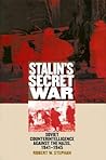 Stalin's Secret War: Soviet Counterintelligence against the Nazis, 1941-1945 (Modern War Studies)