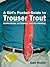 A Girl's Pocket Guide to Trouser Trout by Gail Rubin