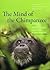 The Mind of the Chimpanzee: Ecological and Experimental Perspectives