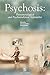 Psychosis: Phenomenological and Psychoanalytical Approaches (Figures of the Unconscious)