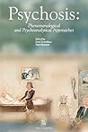 Psychosis: Phenomenological and Psychoanalytical Approaches (Figures of the Unconscious)