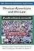 Mexican Americans and the Law: ¡El pueblo unido jamás será vencido! (The Mexican American Experience)