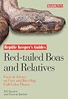 Red-Tailed Boas and Relatives (Reptile Keeper's Guide)