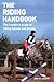 The Riding Handbook: The Complete Guide to Riding Horses and Ponies