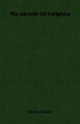 The Alcestis of Euripides