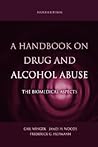 A Handbook on Drug and Alcohol Abuse: The Biomedical Aspects