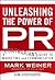 Unleashing the Power of PR: A Contrarian's Guide to Marketing and Communication (J-B International Association of Business Communicators)