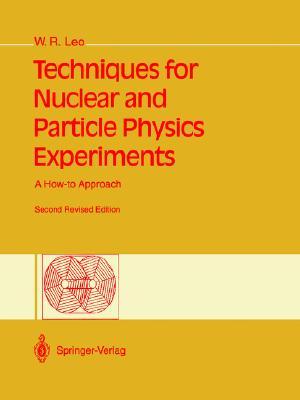 Techniques for Nuclear and Particle Physics Experiments: A How-to Approach (Paperback)