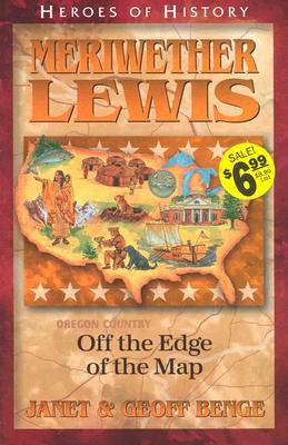 Meriwether Lewis: Off the Edge of the Map