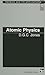 Atomic Physics (Physics and Its Applications)