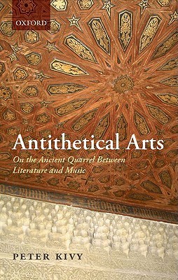 Antithetical Arts: On the Ancient Quarrel Between Literature and Music (Hardcover)