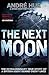 Next Moon,The: The Extraordinary True Story Of A British Agent Behind Enemy Line