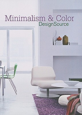 Minimalism and Color DesignSource: Moving Beyond White Surfaces to Create Harmonious Interiors with Strategic Color (Paperback)