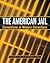 The American Jail: Cornerstone of Modern Corrections