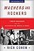 Machers and Rockers by Rich Cohen Machers and Rockers by Rich Cohen