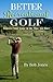 Better Recreational Golf: I...