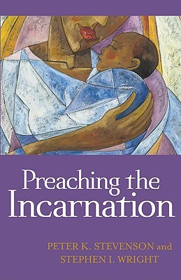 Preaching the Incarnation (Paperback)