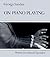 On Piano Playing: Motion, S...