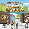 Out And About at the Baseball Stadium (Field Trips)