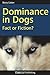 Dominance in Dogs: Fact or ...