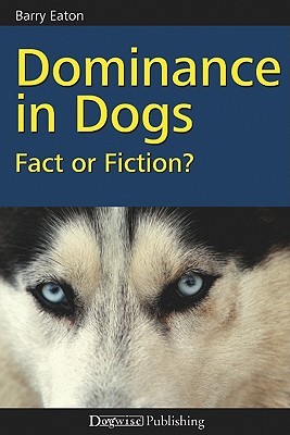Dominance in Dogs: Fact or Fiction? (Paperback)