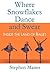 Where Snowflakes Dance and Swear: Inside the Land of Ballet