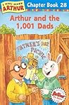 Arthur and the 1,001 Dads (Arthur Chapter Book, #28)