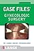 Case Files: Gynecologic Sur...