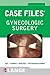 Case Files: Gynecologic Surgery (LANGE Case Files)