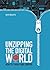 Unzipping the Digital World - How to Thrive and Survive by Keith Willetts Unzipping the Digital World - How to Thrive and Survive by Keith Willetts