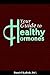 Your Guide to Healthy Hormones by Daniel Kalish