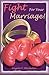 Fight For Your Marriage!