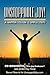 Unstoppable Joy!: A Happier You In 12 Simple Steps