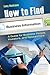 How to Find Business Information: A Guide for Businesspeople, Investors, and Researchers