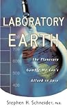 Laboratory Earth by Stephen H. Schneider