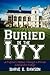 Buried in the Ivy: A Profes...