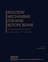 Reaction Mechanisms for Rare Isotope Beams: Argonne/MSU/JINA/INT RIA Workshop on Reaction Mechanisms for Rare Isotope Beams (AIP Conference Proceedings, 791) Reaction Mechanisms for Rare Isotope Beams: Argonne/MSU/JINA/INT RIA Workshop on Reaction Mechanisms for Rare Isotope Beams (AIP Conference Proceedings, 791)