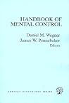 The Handbook Of Mental Control