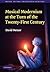 Musical Modernism at the Turn of the Twenty-First Century (Music in the Twentieth Century, Series Number 26)
