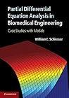 Partial Differential Equation Analysis in Biomedical Engineering: Case Studies with Matlab