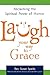 Laugh Your Way to Grace: Re...