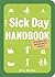 The Sick Day Handbook: Strategies And Techniques for Faking It