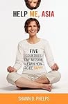 Help Me, Asia: Five Countries, One Mission, Learn How to Be Happy