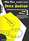 Mickey Baker's Complete Course in Jazz Guitar Book 1 | Jazz Guitar Instructional Method for Beginners and Intermediate Players | Learn Jazz Chords Riffs Solos and Harmonic Techniques