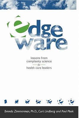 Edgeware: Lessons from Complexity Science for Health Care Leaders (Paperback)