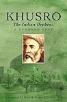 Khusro, the Indian Orpheus: A Hundred Odes