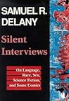 Silent Interviews: On Language, Race, Sex, Science Fiction, and Some Comics―A Collection of Written Interviews (Literature; 20) Silent Interviews: On Language, Race, Sex, Science Fiction, and Some Comics―A Collection of Written Interviews (Literature; 20)