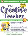 The Creative Teacher: An Encyclopedia of Ideas to Energize Your Curriculum (McGraw-Hill Teacher Resources)