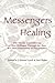 Messengers of Healing: The Family Constellations of Bert Hellinger Through the Eyes of a New Generation of Practitioners