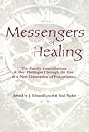 Messengers of Healing: The Family Constellations of Bert Hellinger Through the Eyes of a New Generation of Practitioners